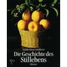 Die Geschichte des Stillebens door Sybille Ebert-Schifferer