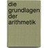 Die Grundlagen der Arithmetik