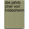 Die Jahrb Cher Von Hildesheim door Anonymous Anonymous