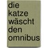 Die Katze wäscht den Omnibus