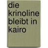 Die Krinoline bleibt in Kairo door Barbara Hodgson