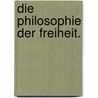 Die Philosophie der Freiheit. by Rudolf Steiner
