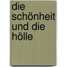 Die Schönheit und die Hölle by Roberto Saviano