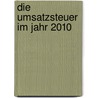 Die Umsatzsteuer im Jahr 2010 door Werner Widmann