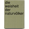 Die Weisheit der Naturvölker door Kenneth Meadows