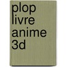 Plop Livre anime 3D by Unknown