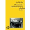 Die deutsche Arbeiterbewegung by Axel Kühn