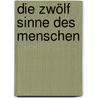 Die zwölf Sinne des Menschen door Rudolf Steiner