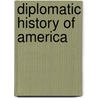 Diplomatic History of America door Henry Harrisse