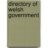Directory Of Welsh Government by Unknown