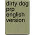Dirty Dog Prp English Version