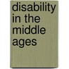 Disability In The Middle Ages door Joshua R. Eyler