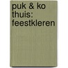 Puk & ko thuis: feestkleren door Diverse auteurs