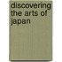 Discovering the Arts of Japan