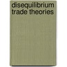 Disequilibrium Trade Theories by Takashi Negishi