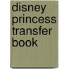 Disney Princess Transfer Book door Onbekend