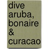Dive Aruba, Bonaire & Curacao by Jack Jackson