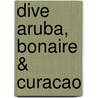 Dive Aruba, Bonaire & Curacao door Jack Jackson