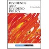 Dividends And Dividend Policy by Robert W. Kolb
