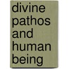 Divine Pathos and Human Being door Michael A. Chester