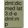 Dml:dic Med Lat 3:d-e Dml:m P by R.E. Latham