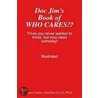 Doc Jim's Book Of Who Cares!? by Psy D.Ph.D. James Charles Bouffard
