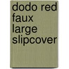 Dodo Red Faux Large Slipcover by Unknown