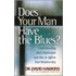 Does Your Man Have the Blues?