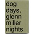 Dog Days, Glenn Miller Nights
