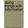 Doing Things With Information door Richard L. Anderson