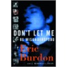 Don't Let Me Be Misunderstood by Jeff Marshall Craig
