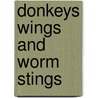 Donkeys Wings And Worm Stings door Suzi Cresswell