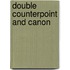 Double Counterpoint And Canon