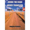 Down The Road Never Travelled door Brigitte Pellerin