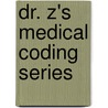 Dr. Z's Medical Coding Series door David R. Zielske