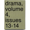 Drama, Volume 4, Issues 13-14 door America Drama League Of