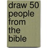 Draw 50 People from the Bible door Lee J. Ames