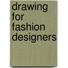 Drawing for Fashion Designers door Gabriel MartíN. Roig