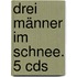 Drei Männer Im Schnee. 5 Cds