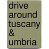 Drive Around Tuscany & Umbria door Brent Gregston