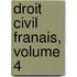 Droit Civil Franais, Volume 4