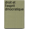 Droit Et L'Esprit Dmocratique door Joseph Charmont