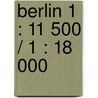 Berlin 1 : 11 500 / 1 : 18 000