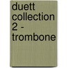 Duett Collection 2 - Trombone door Onbekend