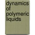 Dynamics Of Polymeric Liquids