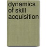 Dynamics of Skill Acquisition by Simon Bennett