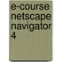 E-Course Netscape Navigator 4