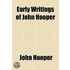 Early Writings Of John Hooper
