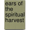 Ears of the Spiritual Harvest door Christian Life