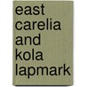 East Carelia And Kola Lapmark by Viktor Theodor Homen